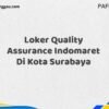 Loker Quality Assurance Indomaret Di Kota Surabaya Maret Tahun 2025 (Segera)