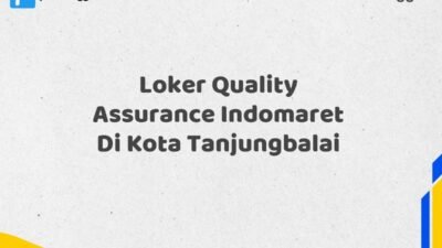 Loker Quality Assurance Indomaret Di Kota Tanjungbalai