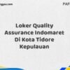 Loker Quality Assurance Indomaret Di Kota Tidore Kepulauan Maret Tahun 2025 (Cek Segera)