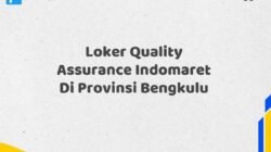 Loker Quality Assurance Indomaret Di Provinsi Bengkulu