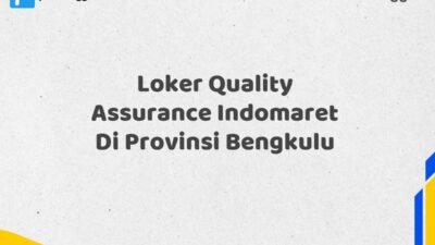 Loker Quality Assurance Indomaret Di Provinsi Bengkulu