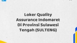 Loker Quality Assurance Indomaret Di Provinsi Sulawesi Tengah (SULTENG)