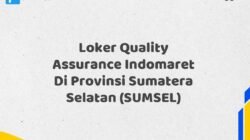 Loker Quality Assurance Indomaret Di Provinsi Sumatera Selatan (SUMSEL) Tahun 2025 (Segera Daftar Sebelum Terlambat)