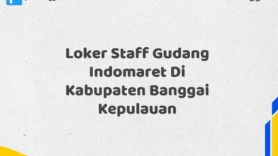 Loker Staff Gudang Indomaret Di Kabupaten Banggai Maret Tahun 2025