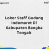 Loker Staff Gudang Indomaret Di Kabupaten Bangka Maret Tahun 2025 (Cek Sekarang)