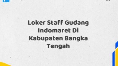 Loker Staff Gudang Indomaret Di Kabupaten Bangka Tengah