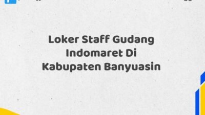 Loker Staff Gudang Indomaret Di Kabupaten Banyuasin