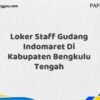 Loker Staff Gudang Indomaret Di Kabupaten Bengkulu Maret Tahun 2025 (Cek Segera)