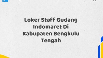 Loker Staff Gudang Indomaret Di Kabupaten Bengkulu Tengah Tahun 2025 (Lamar Sebelum Pendaftaran Ditutup)