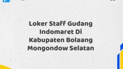 Loker Staff Gudang Indomaret Di Kabupaten Bolaang Mongondow Selatan
