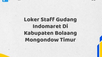 Loker Staff Gudang Indomaret Di Kabupaten Bolaang Mongondow Maret Tahun 2025