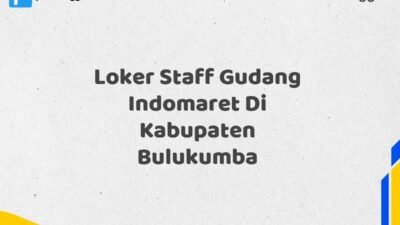 Loker Staff Gudang Indomaret Di Kabupaten Bulukumba