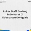 Loker Staff Gudang Indomaret Di Kabupaten Donggala Maret Tahun 2025 (Lamar Sekarang)