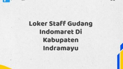 Loker Staff Gudang Indomaret Di Kabupaten Indramayu