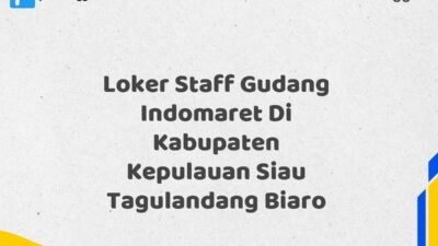 Loker Staff Gudang Indomaret Di Kabupaten Kepulauan Siau Tagulandang Biaro
