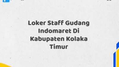 Loker Staff Gudang Indomaret Di Kabupaten Kolaka Timur Tahun 2025 (Segera Ambil Kesempatan Ini)