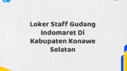 Loker Staff Gudang Indomaret Di Kabupaten Konawe Selatan