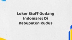 Loker Staff Gudang Indomaret Di Kabupaten Kudus Maret Tahun 2025