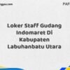 Loker Staff Gudang Indomaret Di Kabupaten Labuhanbatu Maret Tahun 2025