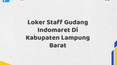 Loker Staff Gudang Indomaret Di Kabupaten Lampung Barat