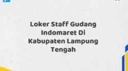 Loker Staff Gudang Indomaret Di Kabupaten Lampung Tengah