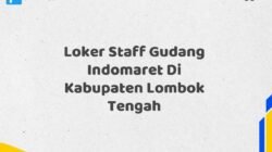 Loker Staff Gudang Indomaret Di Kabupaten Lombok Tengah