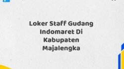 Loker Staff Gudang Indomaret Di Kabupaten Majalengka