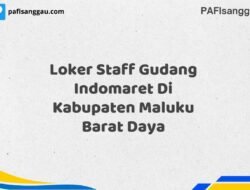 Loker Staff Gudang Indomaret Di Kabupaten Maluku Barat Daya Tahun 2025 (Jangan Lewatkan Pendaftaran Ini)