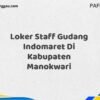 Loker Staff Gudang Indomaret Di Kabupaten Manokwari Maret Tahun 2025 (Apply Now)