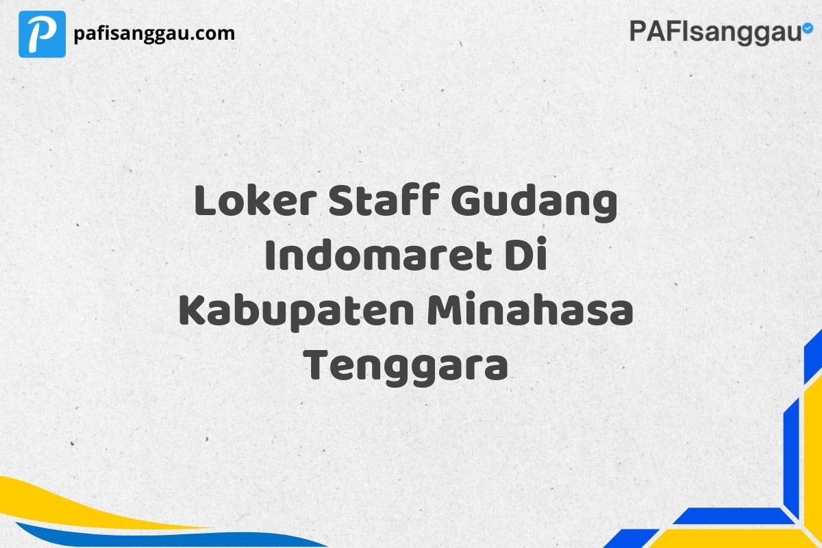 Loker Staff Gudang Indomaret Di Kabupaten Minahasa Tenggara