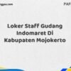 Loker Staff Gudang Indomaret Di Kabupaten Mojokerto Maret Tahun 2025 (Cek Segera)