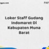 Loker Staff Gudang Indomaret Di Kabupaten Muna Maret Tahun 2025 (Cek Segera)