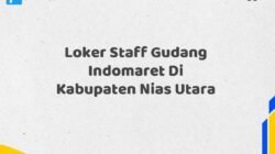 Loker Staff Gudang Indomaret Di Kabupaten Nias Utara