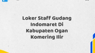 Loker Staff Gudang Indomaret Di Kabupaten Ogan Komering Ilir