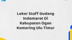 Loker Staff Gudang Indomaret Di Kabupaten Ogan Komering Ulu Timur