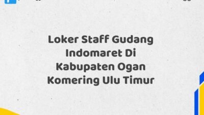 Loker Staff Gudang Indomaret Di Kabupaten Ogan Komering Ulu Timur