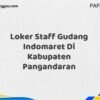 Loker Staff Gudang Indomaret Di Kabupaten Pangandaran Tahun 2025 (Daftar Sebelum Kesempatan Hilang)