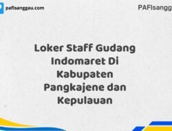 Loker Staff Gudang Indomaret Di Kabupaten Pangkajene dan Kepulauan Maret Tahun 2025 (Segera)