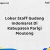 Loker Staff Gudang Indomaret Di Kabupaten Parigi Moutong Maret Tahun 2025