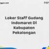 Loker Staff Gudang Indomaret Di Kabupaten Pekalongan Tahun 2025 (Bergabunglah Sekarang, Jangan Lewatkan!)