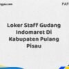 Loker Staff Gudang Indomaret Di Kabupaten Pulang Pisau Maret Tahun 2025 (Lamar Sekarang)