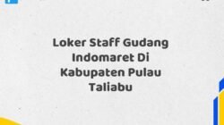 Loker Staff Gudang Indomaret Di Kabupaten Pulau Taliabu