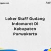 Loker Staff Gudang Indomaret Di Kabupaten Purwakarta Maret Tahun 2025 (Segera)