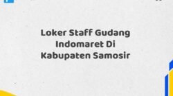 Loker Staff Gudang Indomaret Di Kabupaten Samosir