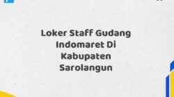 Loker Staff Gudang Indomaret Di Kabupaten Sarolangun