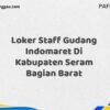 Loker Staff Gudang Indomaret Di Kabupaten Seram Bagian Barat Maret Tahun 2025