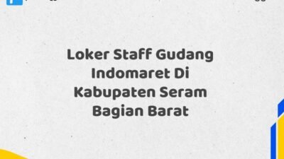 Loker Staff Gudang Indomaret Di Kabupaten Seram Bagian Barat