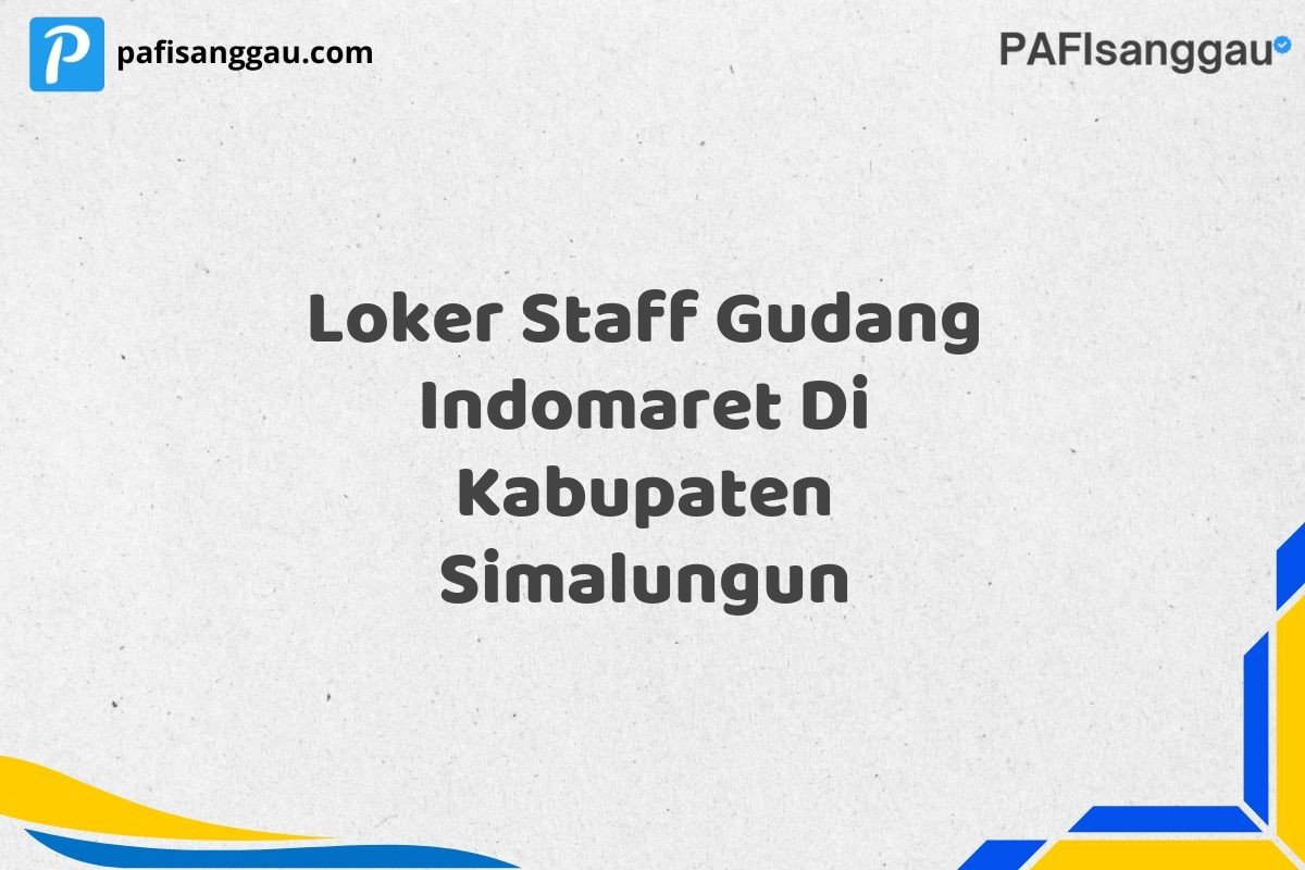 Loker Staff Gudang Indomaret Di Kabupaten Simalungun