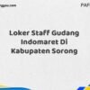 Loker Staff Gudang Indomaret Di Kabupaten Sorong Tahun 2025 (Pendaftaran Terbuka, Waktu Terbatas)