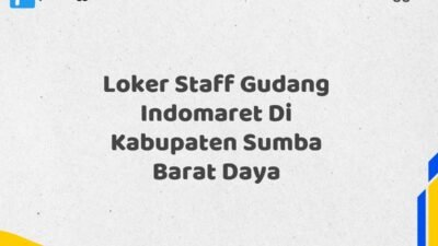 Loker Staff Gudang Indomaret Di Kabupaten Sumba Barat Daya